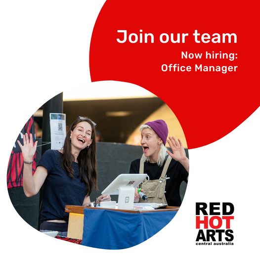 Office Manager Alice Springs Job in Alice Springs Red Hot Arts Central Australia Inc
